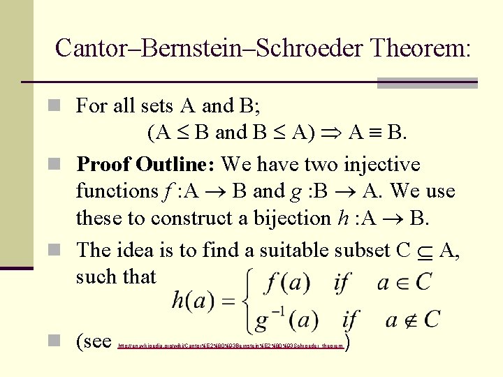 Cantor–Bernstein–Schroeder Theorem: n For all sets A and B; (A B and B A)