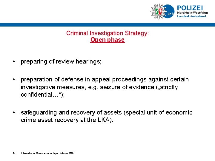 Criminal Investigation Strategy: Open phase • preparing of review hearings; • preparation of defense