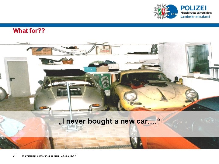 What for? ? „I never bought a new car…. “ 21 International Conference in