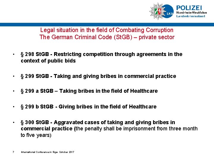 Legal situation in the field of Combating Corruption The German Criminal Code (St. GB)