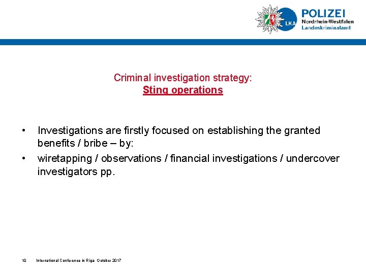 Criminal investigation strategy: Sting operations • • 10 Investigations are firstly focused on establishing
