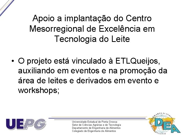 Apoio a implantação do Centro Mesorregional de Excelência em Tecnologia do Leite • O