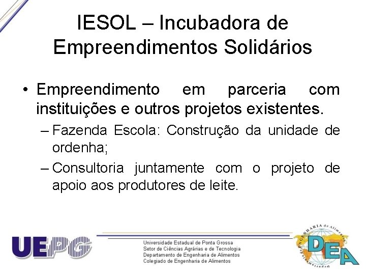 IESOL – Incubadora de Empreendimentos Solidários • Empreendimento em parceria com instituições e outros