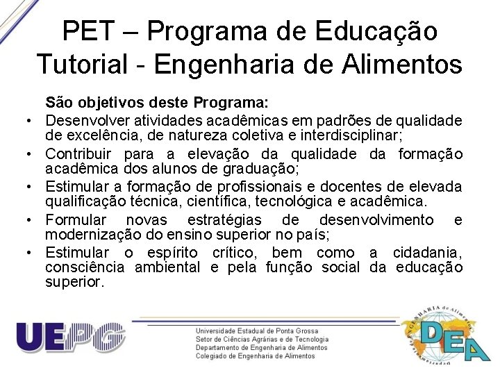 PET – Programa de Educação Tutorial - Engenharia de Alimentos • • • São