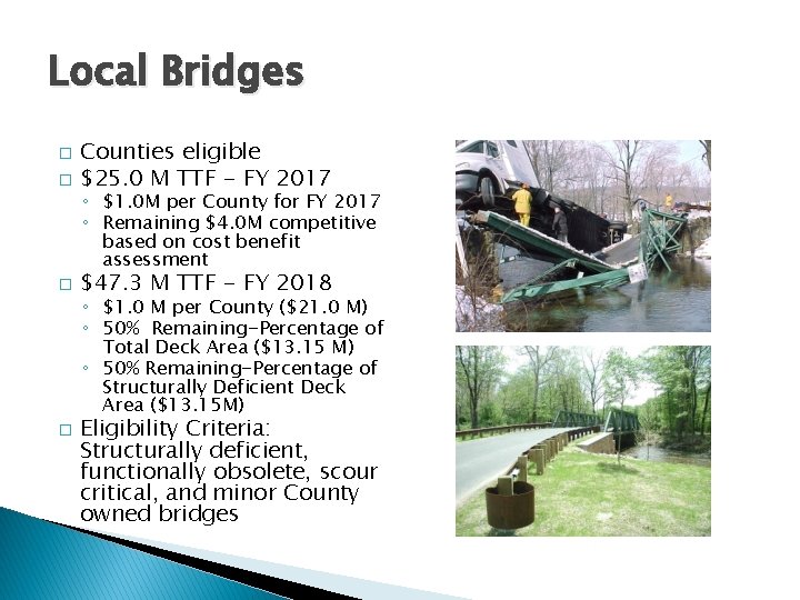 Local Bridges � Counties eligible $25. 0 M TTF - FY 2017 � $47.