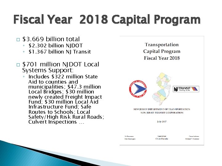 Fiscal Year 2018 Capital Program � � $3. 669 billion total ◦ $2. 302