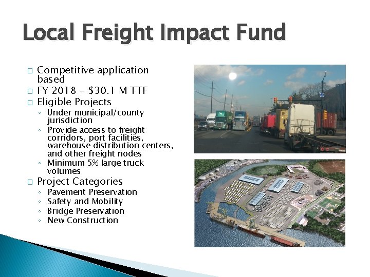 Local Freight Impact Fund � � � Competitive application based FY 2018 - $30.