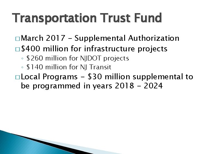 Transportation Trust Fund � March 2017 - Supplemental Authorization � $400 million for infrastructure