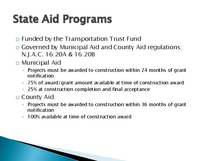 State Aid Programs � � � Funded by the Transportation Trust Fund Governed by