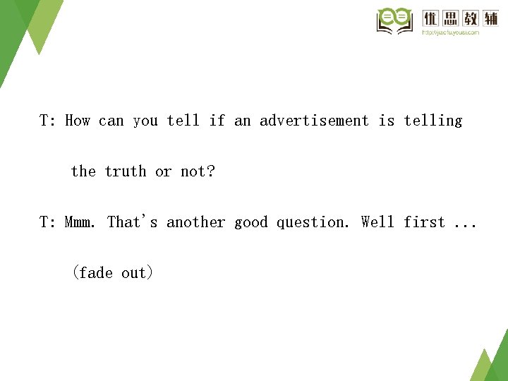 T: How can you tell if an advertisement is telling the truth or not?
