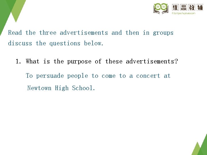 Read the three advertisements and then in groups discuss the questions below. 1. What