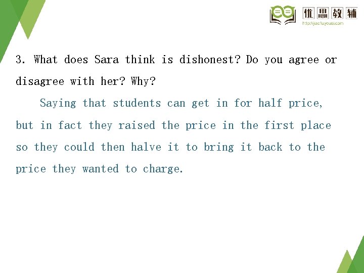 3. What does Sara think is dishonest? Do you agree or disagree with her?