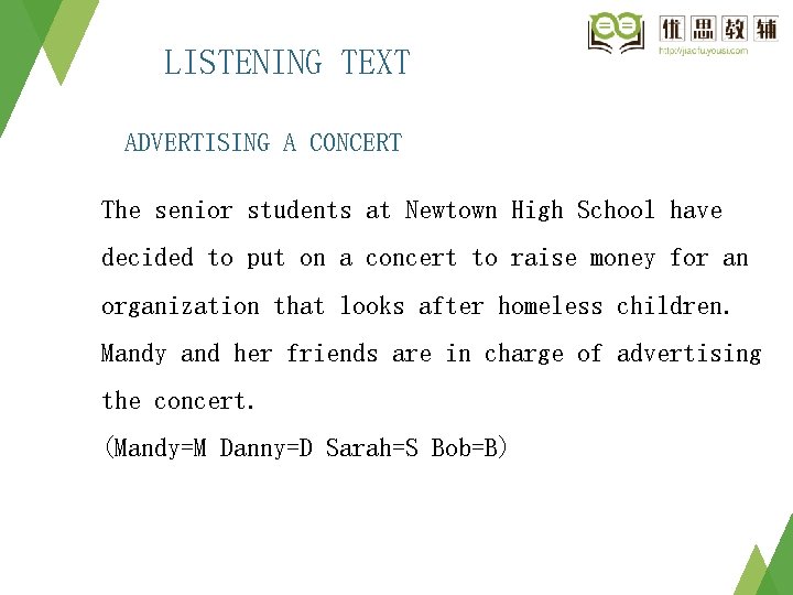 LISTENING TEXT ADVERTISING A CONCERT The senior students at Newtown High School have decided LISTENING TEXT ADVERTISING A CONCERT The senior students at Newtown High School have decided