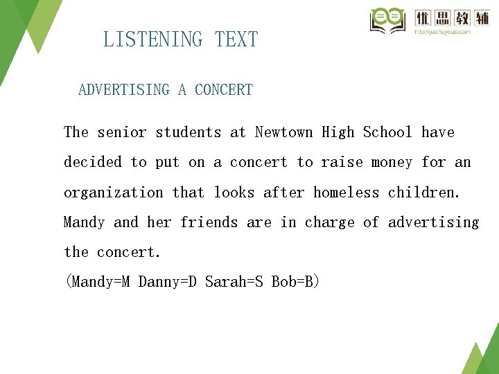 LISTENING TEXT ADVERTISING A CONCERT The senior students at Newtown High School have decided