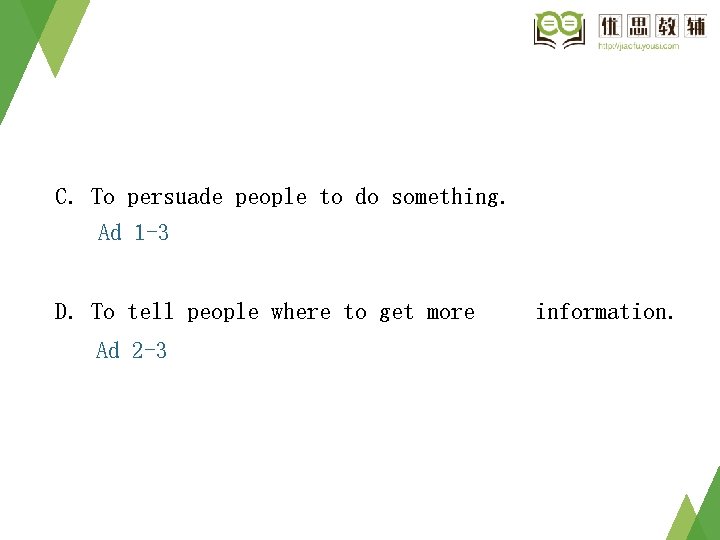 C. To persuade people to do something. Ad 1 -3 D. To tell people C. To persuade people to do something. Ad 1 -3 D. To tell people
