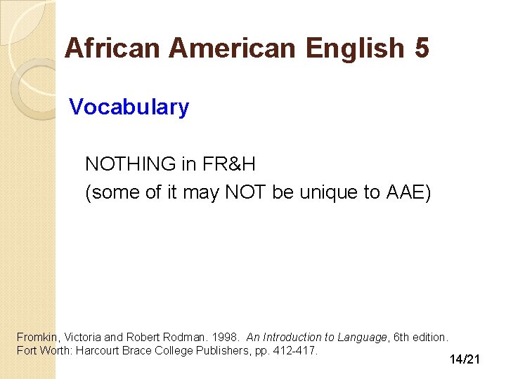 African American English 5 Vocabulary NOTHING in FR&H (some of it may NOT be