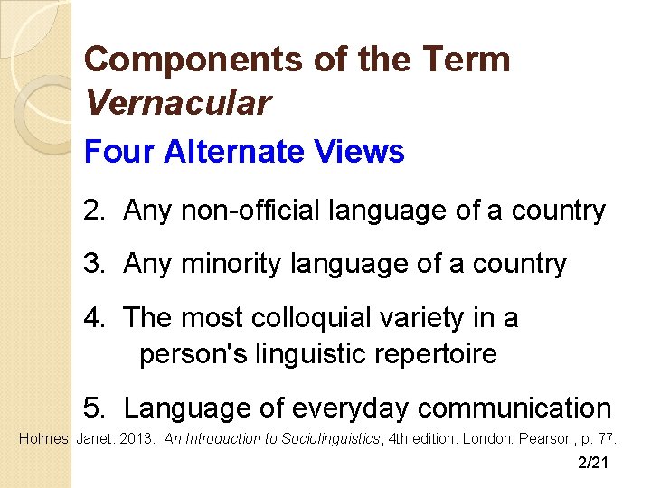 Components of the Term Vernacular Four Alternate Views 2. Any non-official language of a