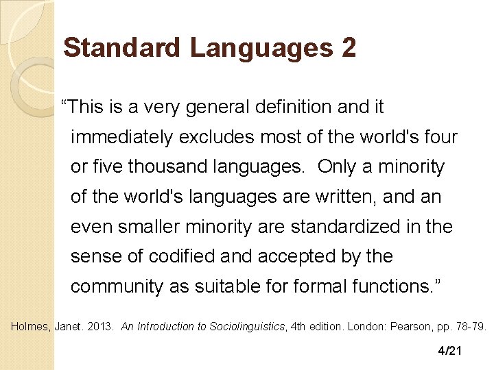 Standard Languages 2 “This is a very general definition and it immediately excludes most