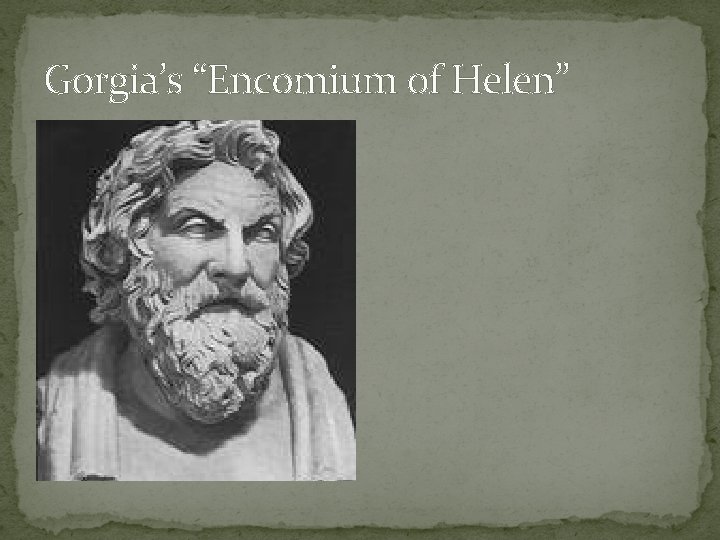 Gorgia’s “Encomium of Helen” 