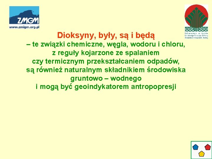 Dioksyny, były, są i będą – te związki chemiczne, węgla, wodoru i chloru, z Dioksyny, były, są i będą – te związki chemiczne, węgla, wodoru i chloru, z