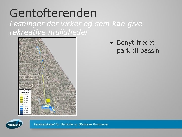 Gentofterenden Løsninger der virker og som kan give rekreative muligheder • Benyt fredet park