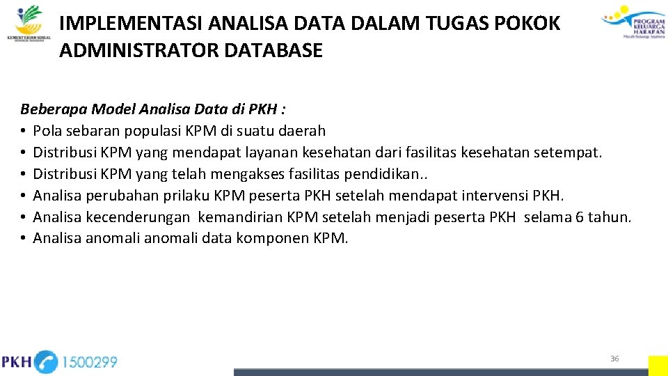 IMPLEMENTASI ANALISA DATA DALAM TUGAS POKOK ADMINISTRATOR DATABASE Beberapa Model Analisa Data di PKH IMPLEMENTASI ANALISA DATA DALAM TUGAS POKOK ADMINISTRATOR DATABASE Beberapa Model Analisa Data di PKH