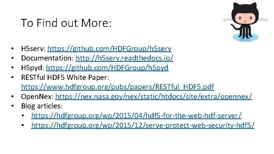 To Find out More: H 5 serv: https: //github. com/HDFGroup/h 5 serv Documentation: http: To Find out More: H 5 serv: https: //github. com/HDFGroup/h 5 serv Documentation: http: