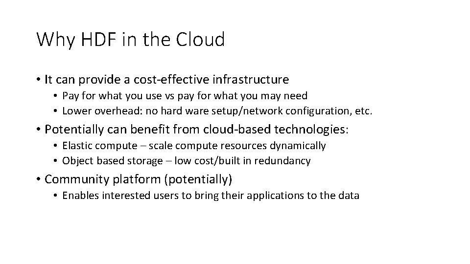 Why HDF in the Cloud • It can provide a cost-effective infrastructure • Pay Why HDF in the Cloud • It can provide a cost-effective infrastructure • Pay