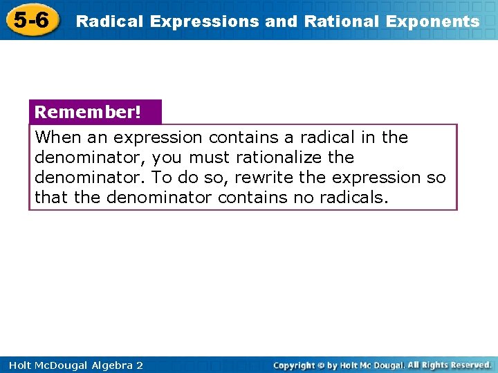 5 -6 Radical Expressions and Rational Exponents Remember! When an expression contains a radical