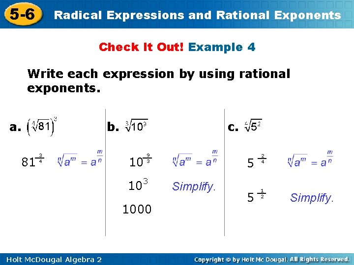 5 -6 Radical Expressions and Rational Exponents Check It Out! Example 4 Write each