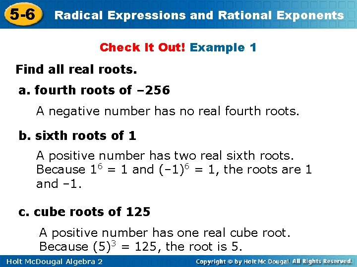 5 -6 Radical Expressions and Rational Exponents Check It Out! Example 1 Find all