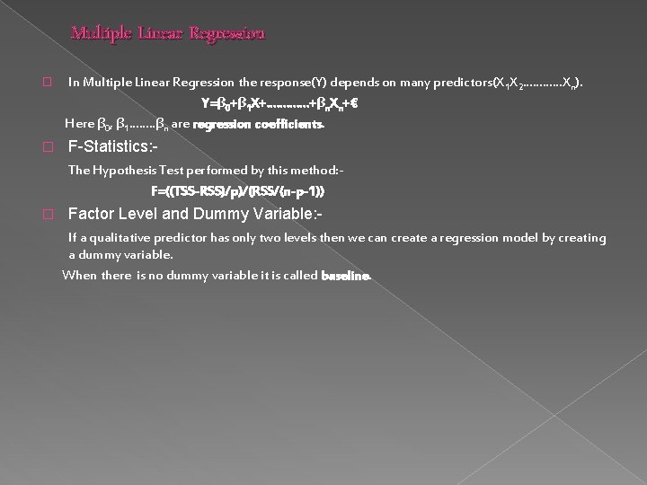Multiple Linear Regression In Multiple Linear Regression the response(Y) depends on many predictors(X 1 Multiple Linear Regression In Multiple Linear Regression the response(Y) depends on many predictors(X 1