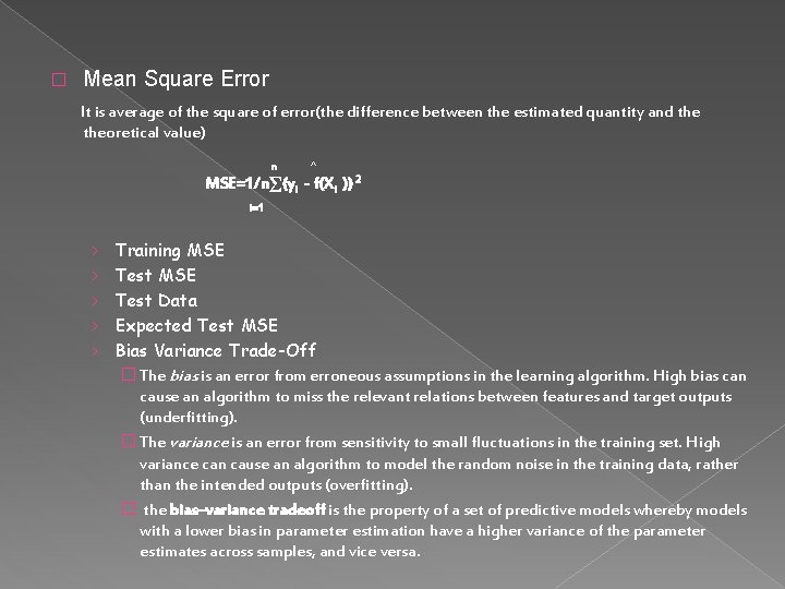 � Mean Square Error It is average of the square of error(the difference between � Mean Square Error It is average of the square of error(the difference between