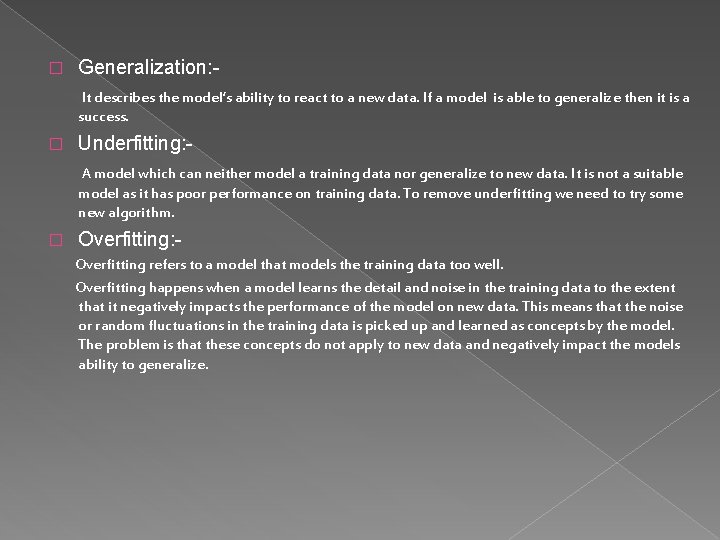 � Generalization: It describes the model’s ability to react to a new data. If � Generalization: It describes the model’s ability to react to a new data. If