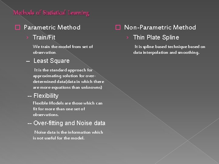Methods of Statistical Learning � Parametric Method › Train/Fit We train the model from Methods of Statistical Learning � Parametric Method › Train/Fit We train the model from