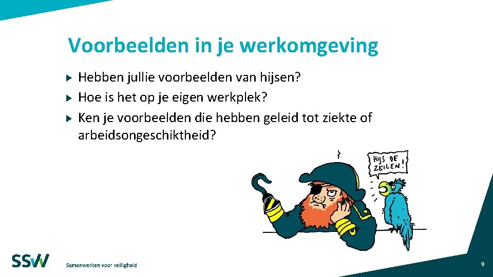 Voorbeelden in je werkomgeving Hebben jullie voorbeelden van hijsen? Hoe is het op je Voorbeelden in je werkomgeving Hebben jullie voorbeelden van hijsen? Hoe is het op je