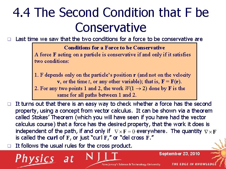 4. 4 The Second Condition that F be Conservative q Last time we saw