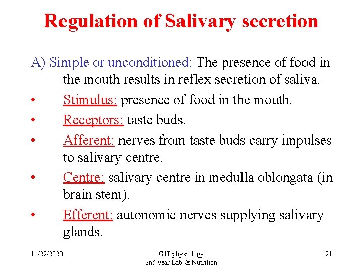 Regulation of Salivary secretion A) Simple or unconditioned: The presence of food in the