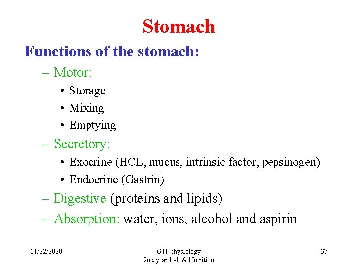 Stomach Functions of the stomach: – Motor: • Storage • Mixing • Emptying –
