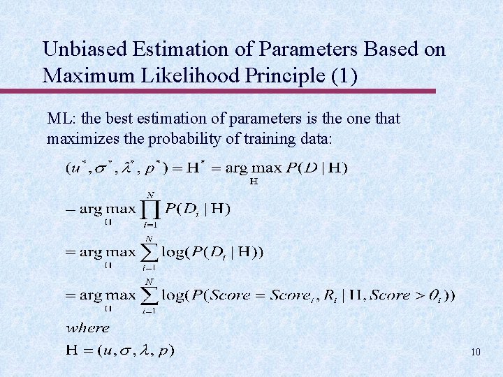 Unbiased Estimation of Parameters Based on Maximum Likelihood Principle (1) ML: the best estimation