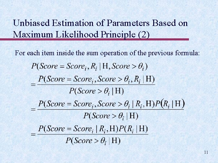 Unbiased Estimation of Parameters Based on Maximum Likelihood Principle (2) For each item inside