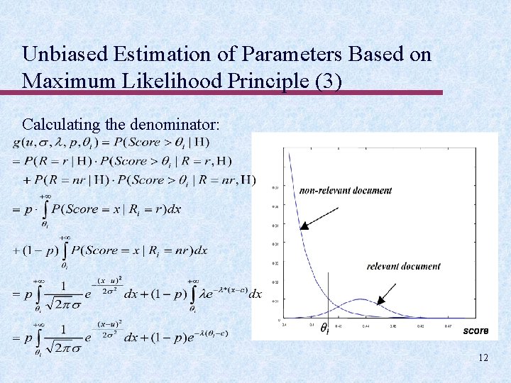 Unbiased Estimation of Parameters Based on Maximum Likelihood Principle (3) Calculating the denominator: 12