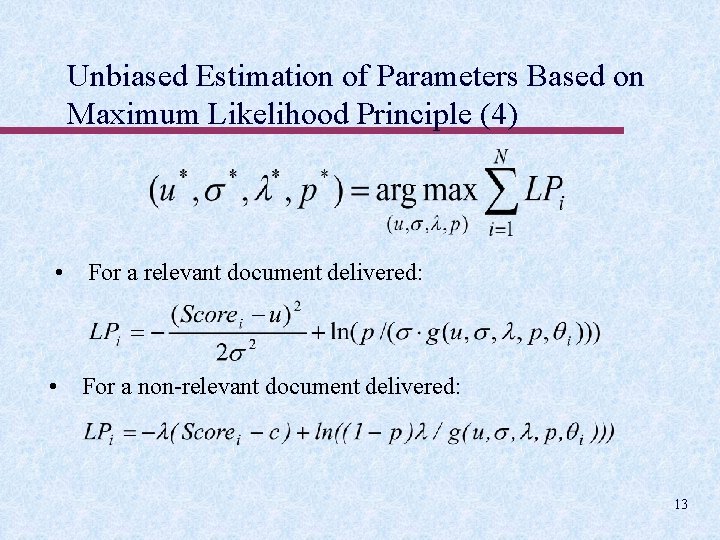 Unbiased Estimation of Parameters Based on Maximum Likelihood Principle (4) • For a relevant