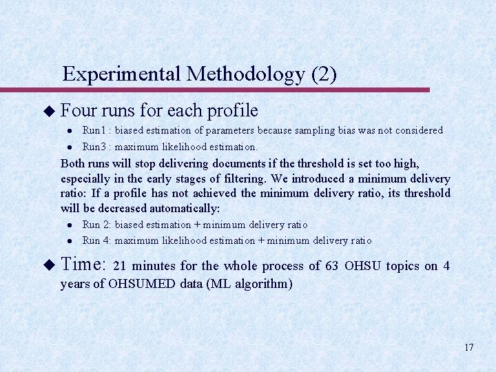 Experimental Methodology (2) u Four l l runs for each profile Run 1 :