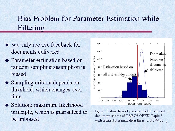 Bias Problem for Parameter Estimation while Filtering u u We only receive feedback for