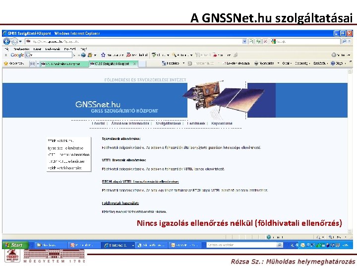 A GNSSNet. hu szolgáltatásai Nincs igazolás ellenőrzés nélkül (földhivatali ellenőrzés) 
