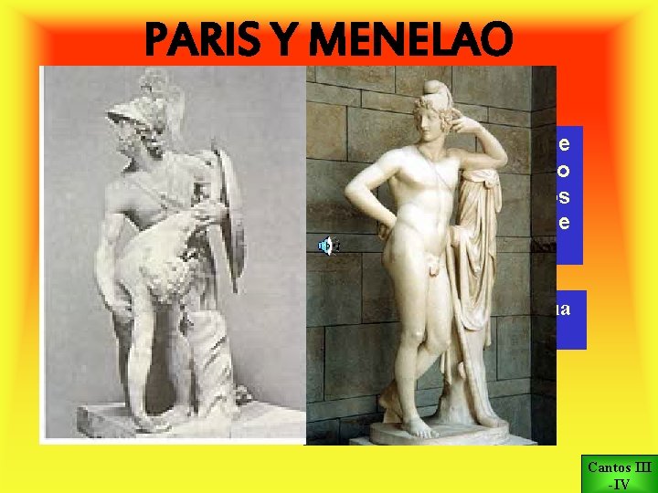 PARIS Y MENELAO Combate singular entre Paris y Menelao, que no produce ningún resultado,