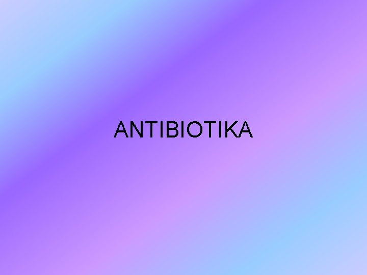 ANTIBIOTIKA 