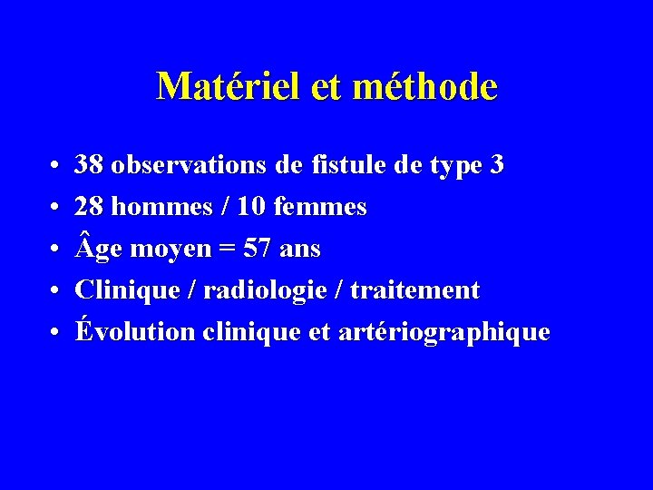 Matériel et méthode • • • 38 observations de fistule de type 3 28