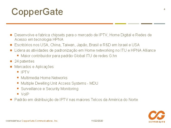 Copper. Gate 4 Desenvolve e fabrica chipsets para o mercado de IPTV, Home Digital